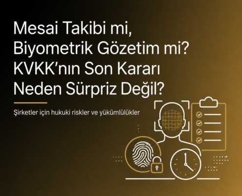 Mesai Takibi mi, Biyometrik Gözetim mi? KVKK’nın Son Kararı Neden Sürpriz Değil?